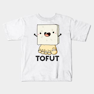 Tofut Funny Tofu Pun Kids T-Shirt